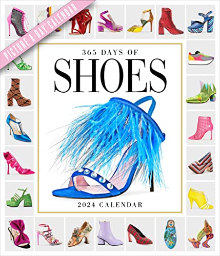 365 Days of Shoes Picture-A-Day Wall Calendar 2024: An Obsessive Extravaganza 365 Days of Shoes Picture-A-Day Wall Calendar 2024: An Obsessive Extravaganza