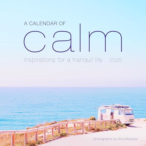 A Calendar of Calm Wall Calendar 2025: Inspirations for a Tranquil Life A Calendar of Calm Wall Calendar 2025: Inspirations for a Tranquil Life von Workman Calendars