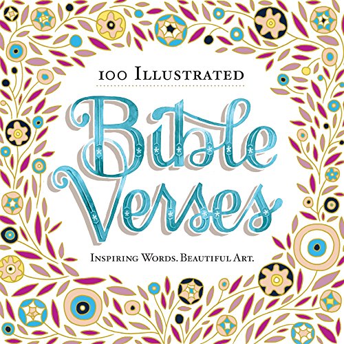 100 Illustrated Bible Verses: Inspiring Words. Beautiful Art. 100 Illustrated Bible Verses: Inspiring Words. Beautiful Art. von Workman Publishing