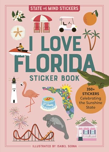 I Love Florida Sticker Book: 350+ Stickers Celebrating the Sunshine State (State of Mind Stickers) von Workman Publishing Company