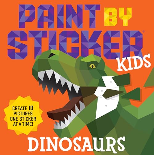 Paint by Sticker Kids: Dinosaurs: Create 10 Pictures One Sticker at a Time! von Workman Publishing