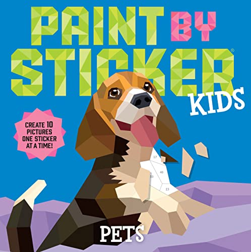 Paint by Sticker Kids: Pets: Create 10 Pictures One Sticker at a Time! von Workman Publishing Company