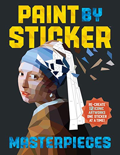 Paint by Sticker Masterpieces: Re-create 12 Iconic Artworks One Sticker at a Time! von Workman Publishing