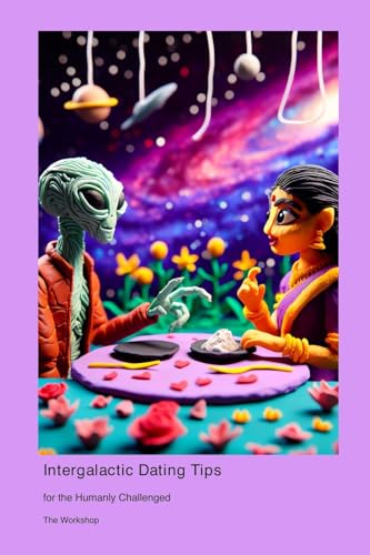 Intergalactic Dating Tips: for the Humanly Challenged von Montecito Hot Springs