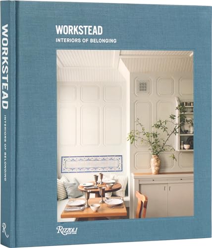 Workstead: Interiors of Belonging von Rizzoli
