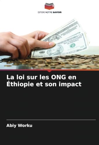 La loi sur les ONG en Éthiopie et son impact: DE von Editions Notre Savoir