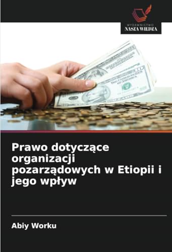 Prawo dotyczące organizacji pozarządowych w Etiopii i jego wpływ: DE von Wydawnictwo Nasza Wiedza