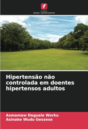 Hipertensão não controlada em doentes hipertensos adultos: DE von Edições Nosso Conhecimento