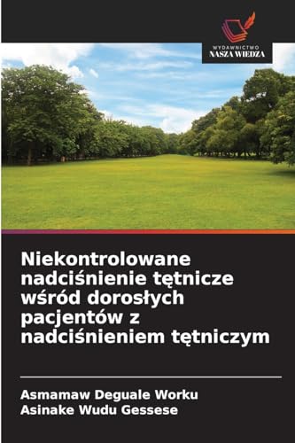 Niekontrolowane nadciśnienie tętnicze wśród dorosłych pacjentów z nadciśnieniem tętniczym: DE von Wydawnictwo Nasza Wiedza