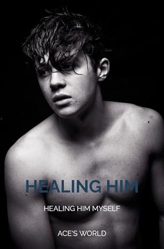 Healing Him Myself: Healing Him Myself von Mijnbestseller.nl