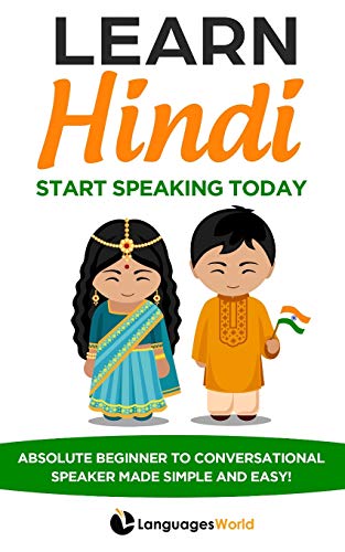 Learn Hindi: Start Speaking Today. Absolute Beginner to Conversational Speaker Made Simple and Easy! von Independently Published