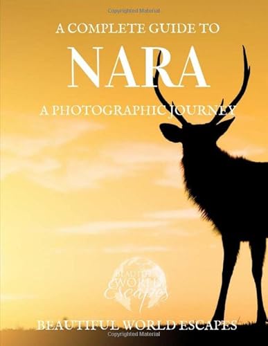 A Complete Guide to Nara: A Photographic Journey