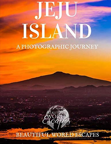 Jeju Island: A Photographic Journey von CreateSpace Independent Publishing Platform