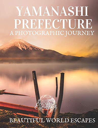 Yamanashi Prefecture: A Photographic Journey