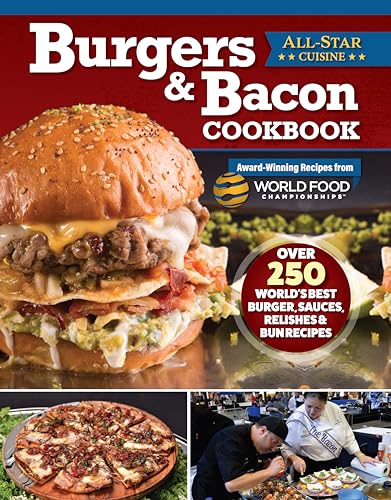 Burgers & Bacon Cookbook: Over 250 World's Best Burgers, Sauces, Relishes & Bun Recipes von Fox Chapel Publishing