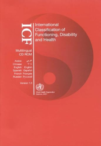 International Classification of Functioning, Disability and Health: ICF International Classification of Functioning, Disability and Health: ICF