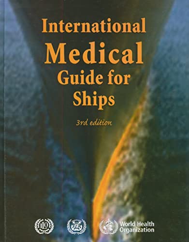 International Medical Guide for Ships: Including the Ship's Medicine Chest