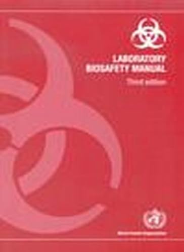Laboratory Biosafety Manual: Third Edition