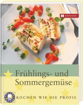 Frühlings- und Sommergemüse: Kochen wie die Profis