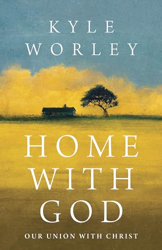 Home With God: An Invitation into Union With Christ von LifeWay Christian Resources