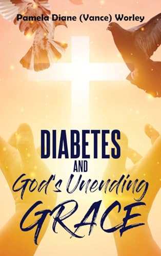 Diabetes and God's Unending Grace von ARPress