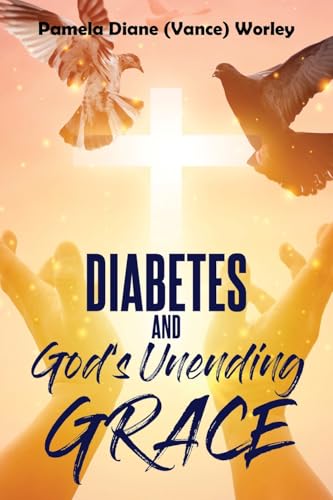 Diabetes and God's Unending Grace von ARPress