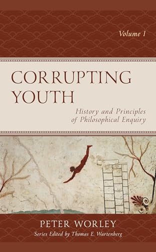 Corrupting Youth: History and Principles of Philosophical Enquiry (Big Ideas for Young Thinkers, 1, Band 1) von Rowman & Littlefield Publishers