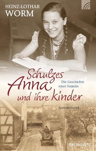 Schulzes Anna und ihre Kinder: Die Geschichte einer Familie