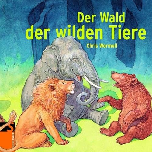 Der Wald der wilden Tiere (Sauerländer Bilderbuch)