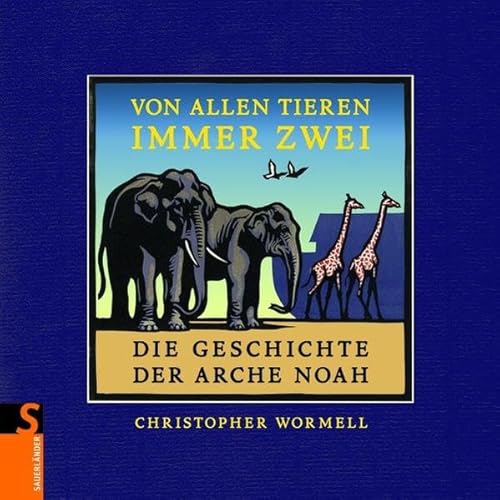 Von allen Tieren immer zwei: Die Geschichte der Arche Noah (Sauerländer Bilderbuch) von Fischer Sauerländer