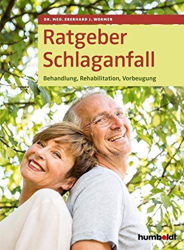 Ratgeber Schlaganfall: Behandlung, Rehabilitation, Vorbeugung. Zertifiziert von der Stiftung Gesundheit