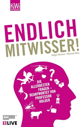 Endlich Mitwisser: Die allerbesten Fragen - beantwortet von Professor Holger von KiWi-Taschenbuch