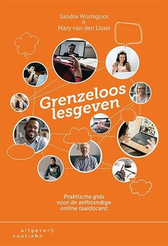 Grenzeloos lesgeven: praktische gids voor de zelfstandige online taaldocent Grenzeloos lesgeven: praktische gids voor de zelfstandige online taaldocent von Coutinho