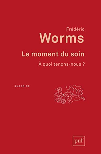 Le moment du soin: À quoi tenons-nous ? von PUF