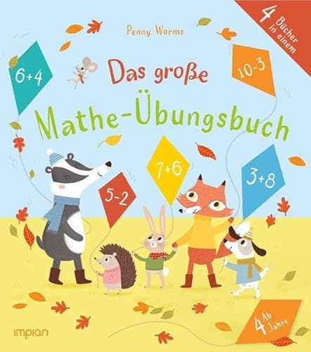 Das große Mathe-Übungsbuch: 4 Bücher in einem: Addition und Subtraktion | Das Einmaleins | Brüche und Dezimale | Multiplizieren und Dividieren