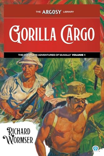 Gorilla Cargo: The Complete Adventures of McNally, Volume 1 (Argosy Library, Band 168) von Popular Publications