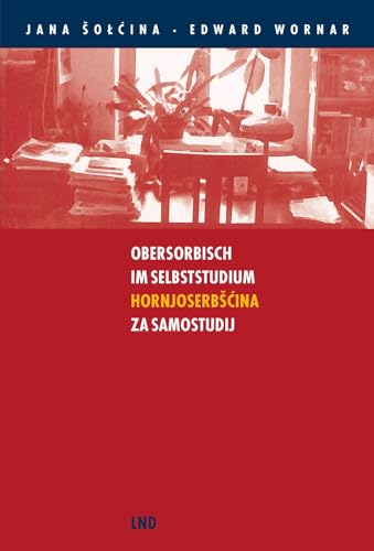Obersorbisch im Selbststudium /Hornjoserbšćina za samostudij: Ein Sprachkurs für Unerschrockene von Domowina