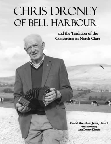 Chris Droney of Bell Harbour and the Tradition of the Concertina in North Clare von Rollston Press