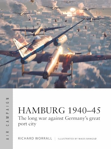 Hamburg 1940–45: The long war against Germany's great port city (Air Campaign) von Osprey Publishing