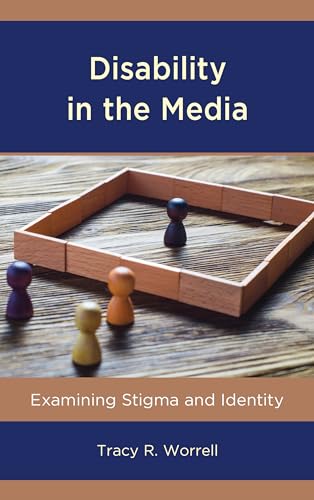 Disability in the Media: Examining Stigma and Identity (Lexington Studies in Health Communication) von Lexington Books