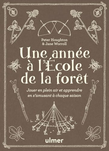 Une année à l'école de la forêt - Jouer en plein air et apprendre en s'amusant à chaque saison Une année à l'école de la forêt - Jouer en plein air et apprendre en s'amusant à chaque saison von ULMER