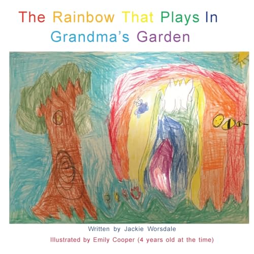 The Rainbow That Plays In Grandma's Garden von Blue Falcon Publishing