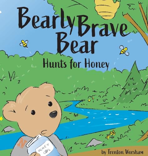 Barely Brave Bear Hunts for Honey von Press On Publishing