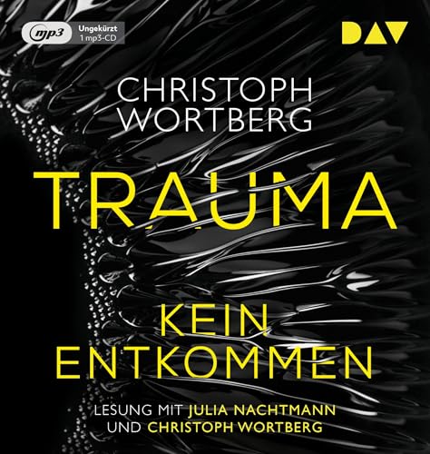 Trauma – Kein Entkommen. Katja Sands erster Fall: Ungekürzte Lesung mit Julia Nachtmann und Christoph Wortberg (1 mp3-CD) (Die Trauma-Trilogie)