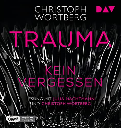 Trauma – Kein Vergessen. Katja Sands zweiter Fall: Ungekürzte Lesung mit Julia Nachtmann und Christoph Wortberg (1 mp3-CD) (Die Trauma-Trilogie)