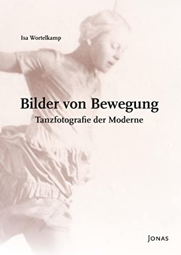 Bilder von Bewegung: Tanzfotografie der Moderne Bilder von Bewegung: Tanzfotografie der Moderne