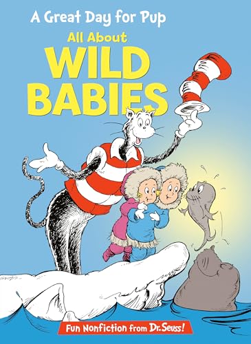 A Great Day for Pup: All About Wild Babies (The Cat in the Hat's Learning Library) von Random House Books for Young Readers