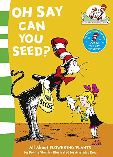 Oh Say Can You Seed? (The Cat in the Hat’s Learning Library)