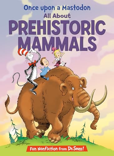 Once upon a Mastodon: All About Prehistoric Mammals (The Cat in the Hat's Learning Library) von Random House Books for Young Readers