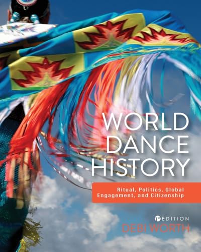 World Dance History: Ritual, Politics, Global Engagement, and Citizenship von Cognella Academic Publishing